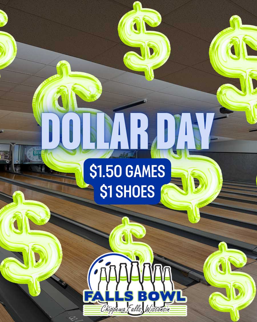 Falls Bowl Chippewa Falls WI: Dollar Day, $1.50 games, $1 shoes—dollar signs float throughout!.